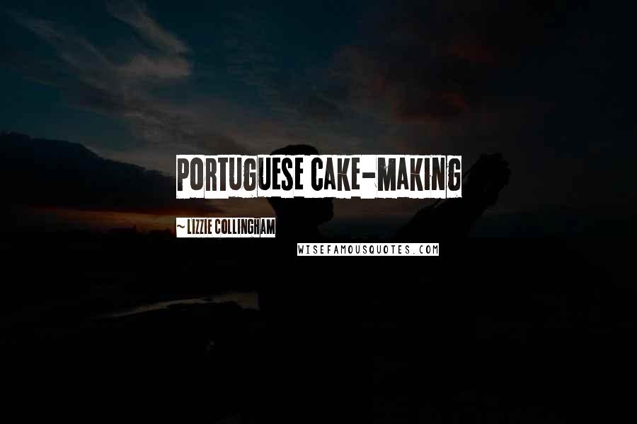 Lizzie Collingham Quotes: Portuguese cake-making
