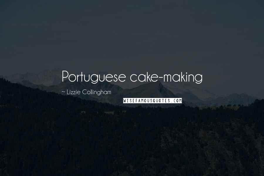 Lizzie Collingham Quotes: Portuguese cake-making