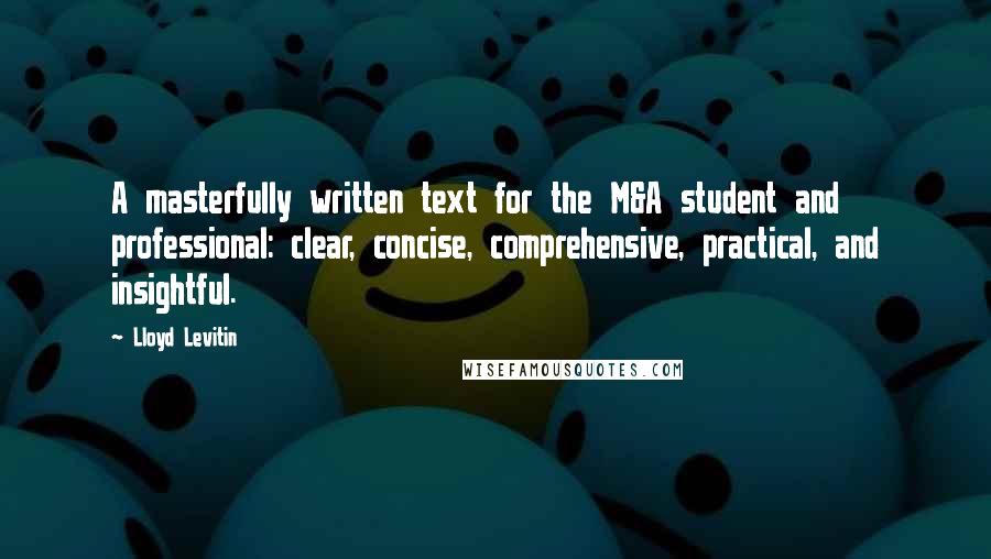 Lloyd Levitin Quotes: A masterfully written text for the M&A student and professional: clear, concise, comprehensive, practical, and insightful.