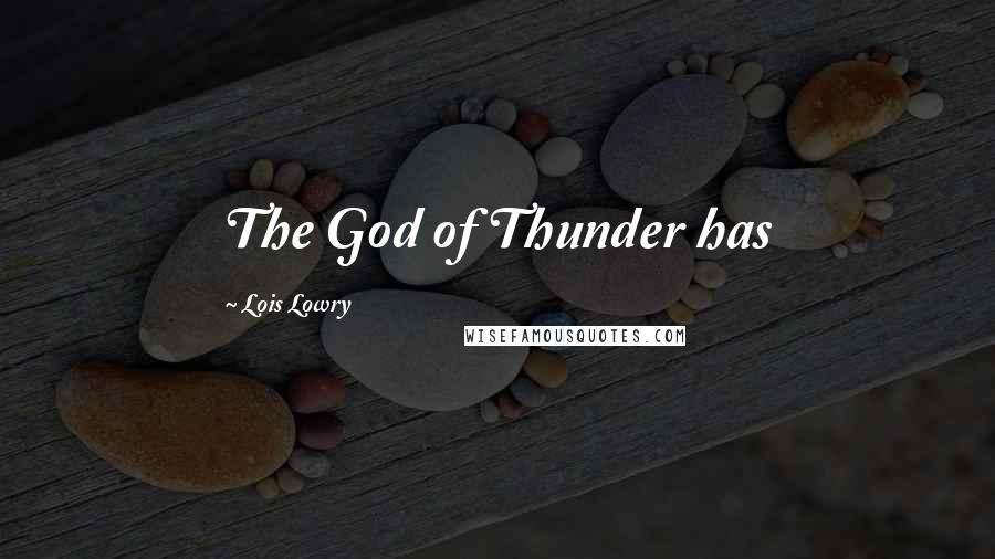 Lois Lowry Quotes: The God of Thunder has