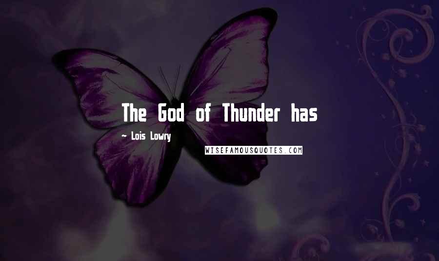 Lois Lowry Quotes: The God of Thunder has