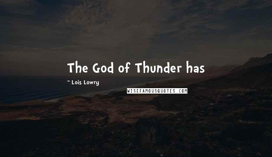 Lois Lowry Quotes: The God of Thunder has