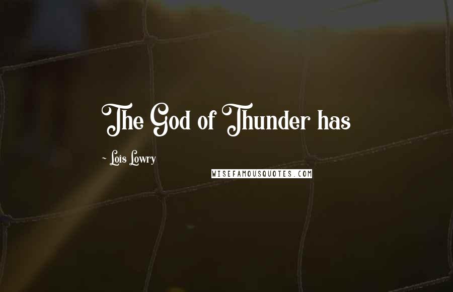 Lois Lowry Quotes: The God of Thunder has