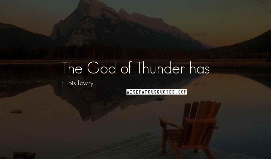 Lois Lowry Quotes: The God of Thunder has