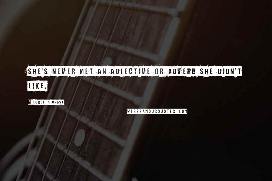 Loretta Chase Quotes: She's never met an adjective or adverb she didn't like.