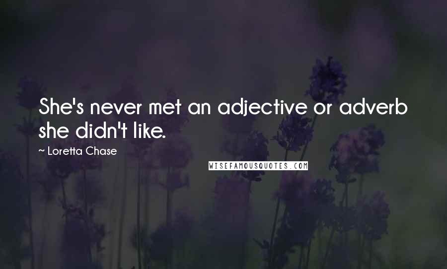 Loretta Chase Quotes: She's never met an adjective or adverb she didn't like.