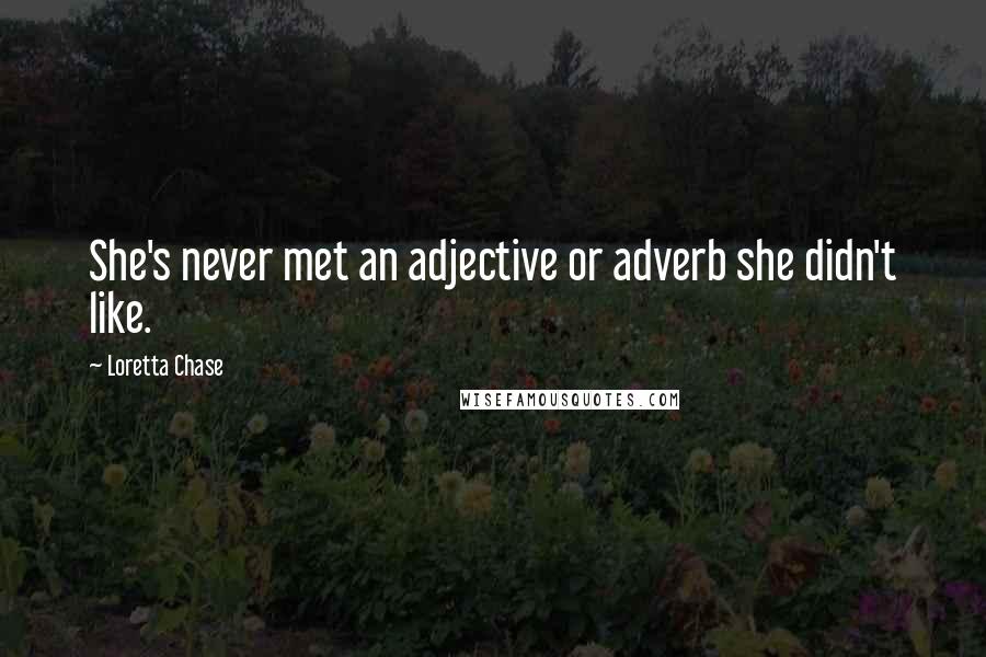 Loretta Chase Quotes: She's never met an adjective or adverb she didn't like.
