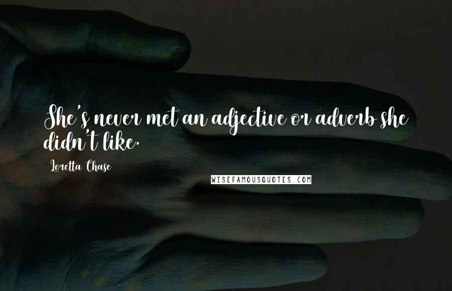 Loretta Chase Quotes: She's never met an adjective or adverb she didn't like.