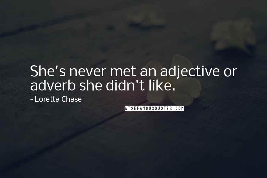 Loretta Chase Quotes: She's never met an adjective or adverb she didn't like.