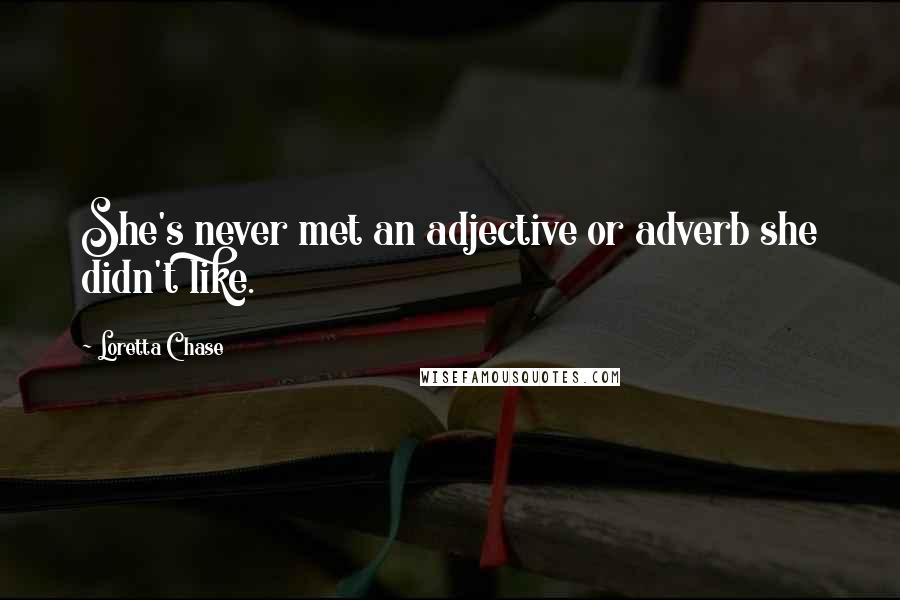 Loretta Chase Quotes: She's never met an adjective or adverb she didn't like.