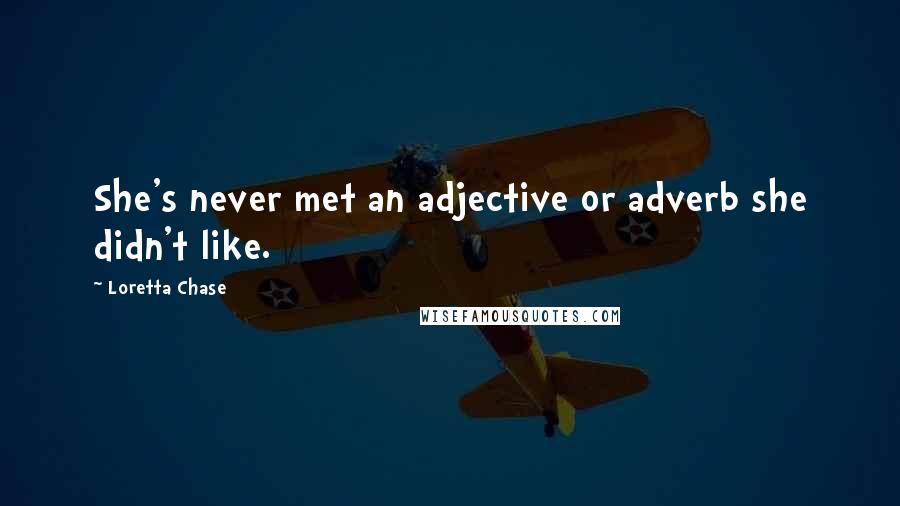 Loretta Chase Quotes: She's never met an adjective or adverb she didn't like.