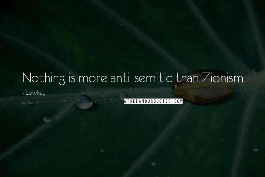 Lowkey Quotes: Nothing is more anti-semitic than Zionism