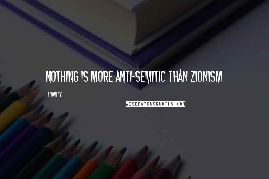 Lowkey Quotes: Nothing is more anti-semitic than Zionism