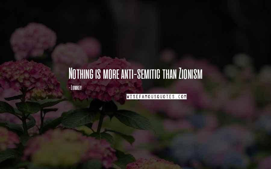 Lowkey Quotes: Nothing is more anti-semitic than Zionism