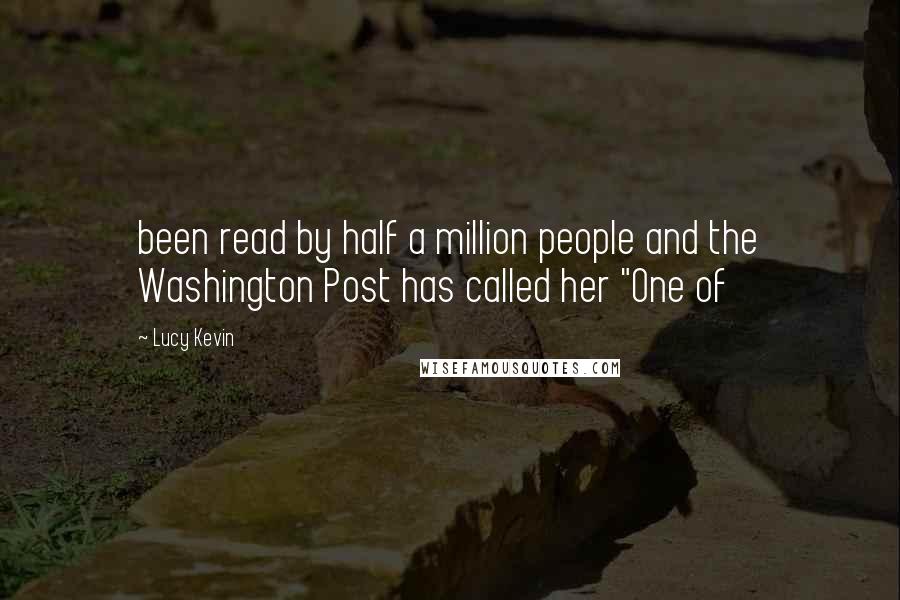 Lucy Kevin Quotes: been read by half a million people and the Washington Post has called her "One of