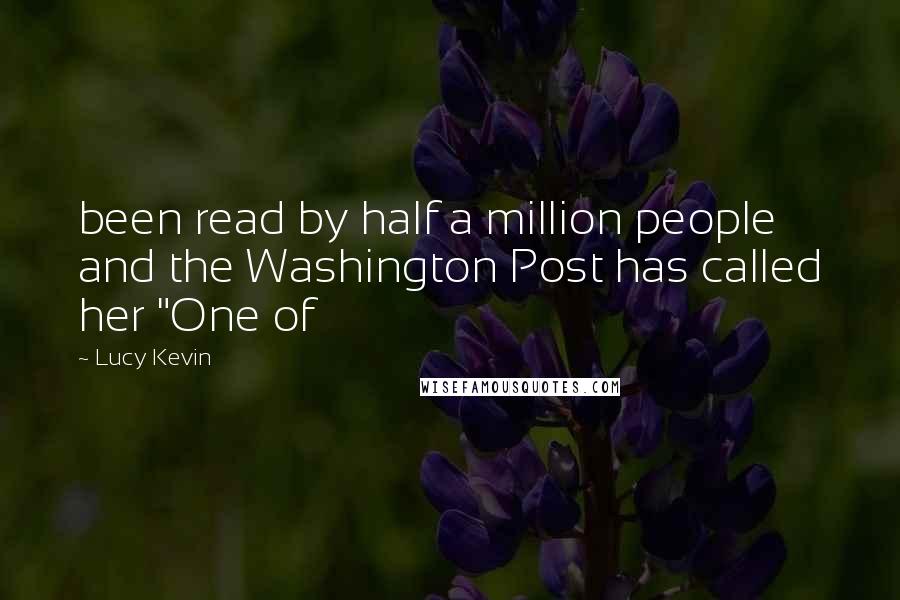 Lucy Kevin Quotes: been read by half a million people and the Washington Post has called her "One of