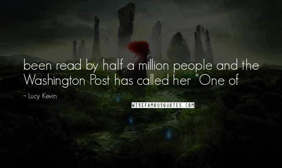 Lucy Kevin Quotes: been read by half a million people and the Washington Post has called her "One of