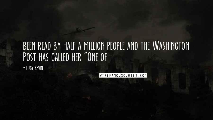 Lucy Kevin Quotes: been read by half a million people and the Washington Post has called her "One of