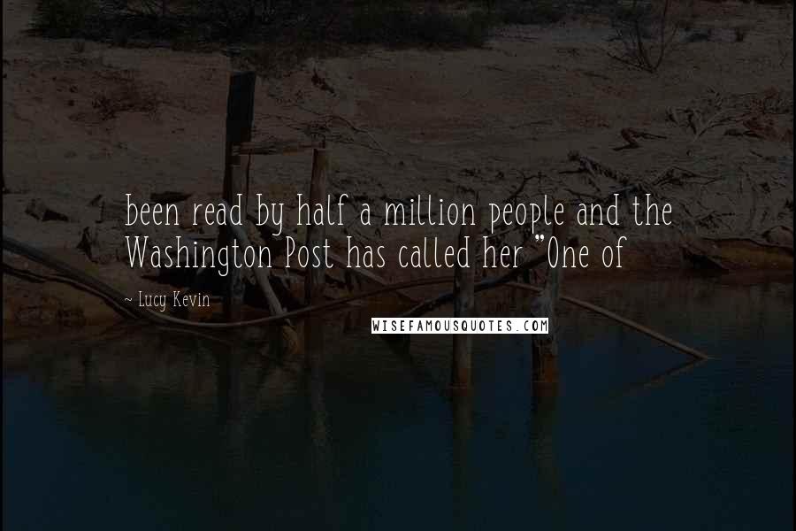 Lucy Kevin Quotes: been read by half a million people and the Washington Post has called her "One of