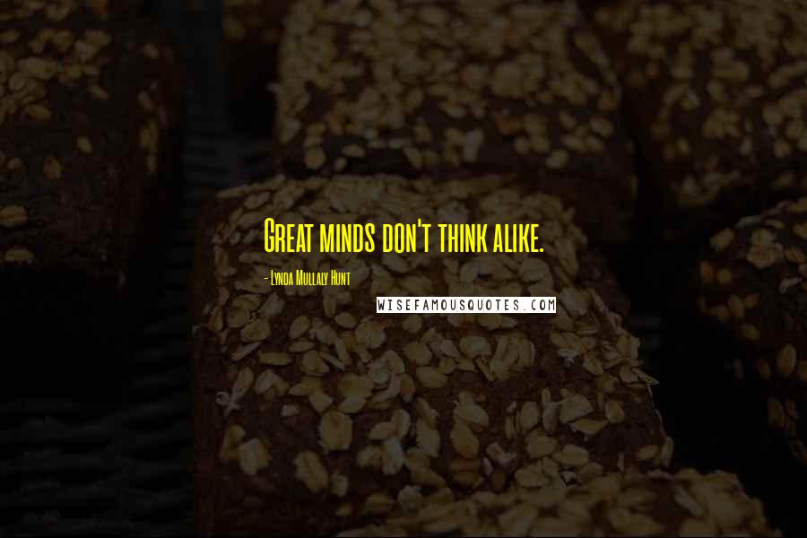 Lynda Mullaly Hunt Quotes: Great minds don't think alike.