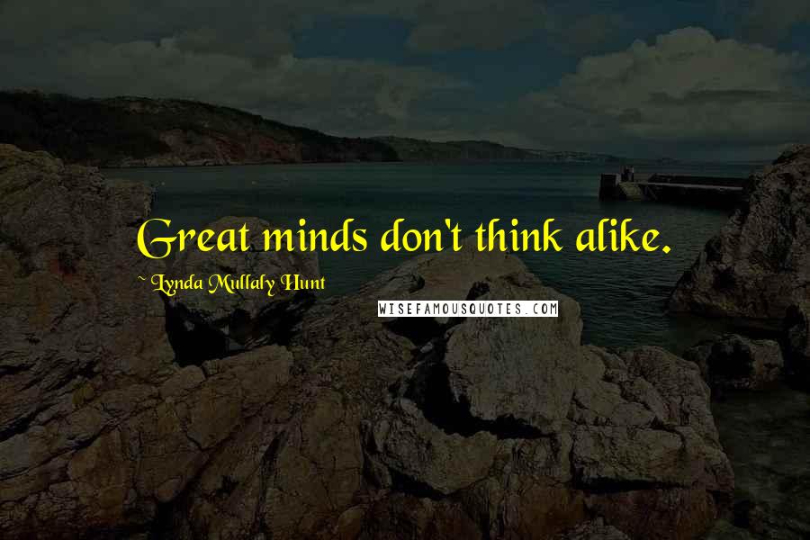 Lynda Mullaly Hunt Quotes: Great minds don't think alike.