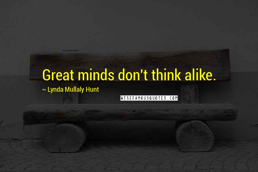 Lynda Mullaly Hunt Quotes: Great minds don't think alike.