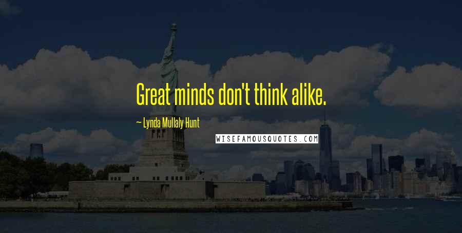 Lynda Mullaly Hunt Quotes: Great minds don't think alike.