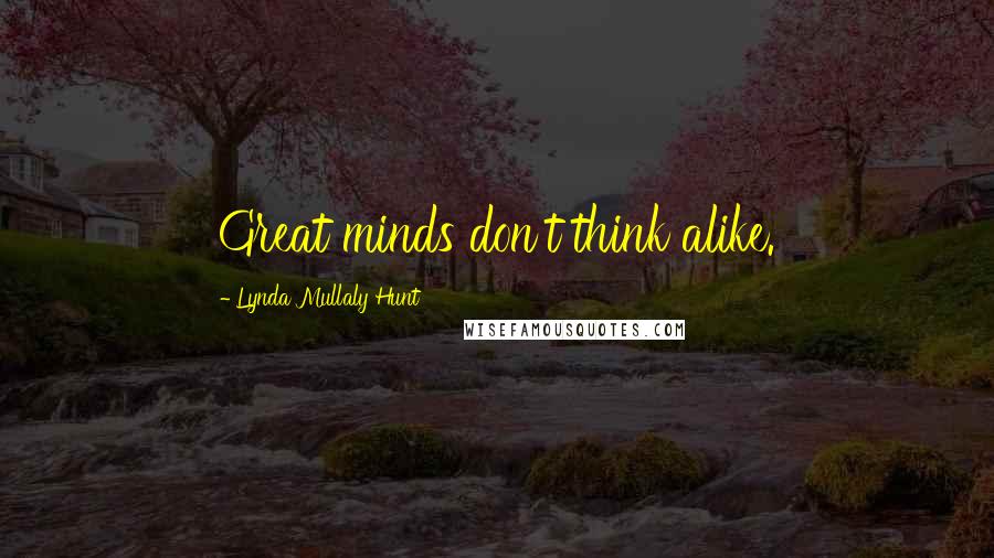 Lynda Mullaly Hunt Quotes: Great minds don't think alike.