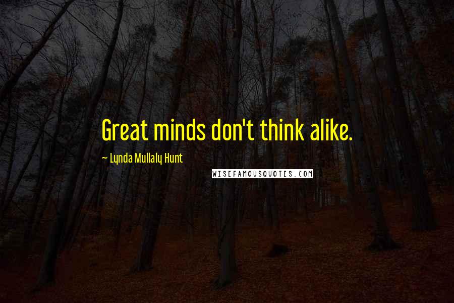 Lynda Mullaly Hunt Quotes: Great minds don't think alike.