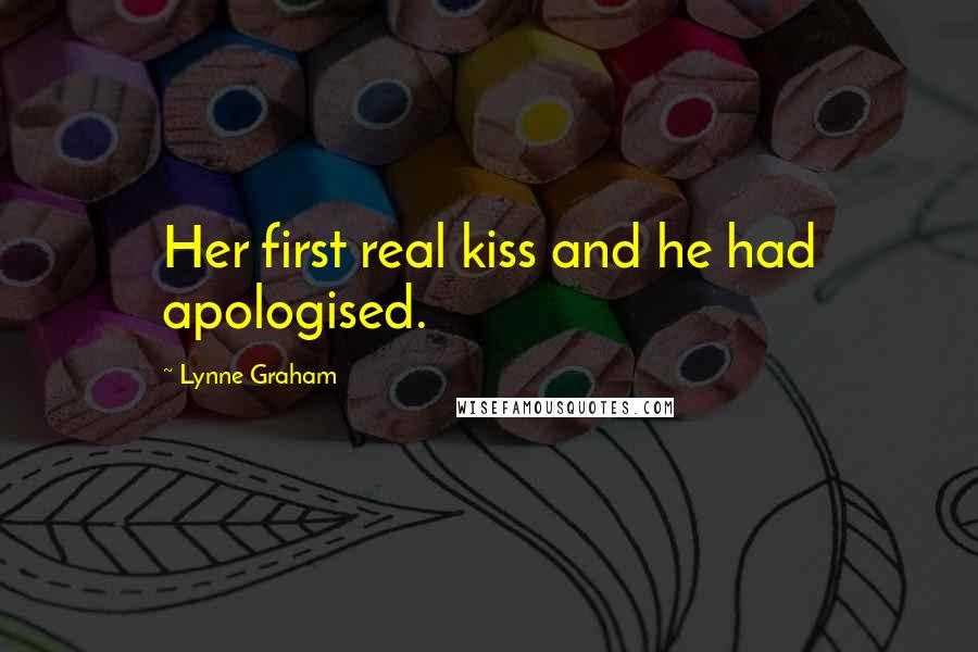 Lynne Graham Quotes: Her first real kiss and he had apologised.