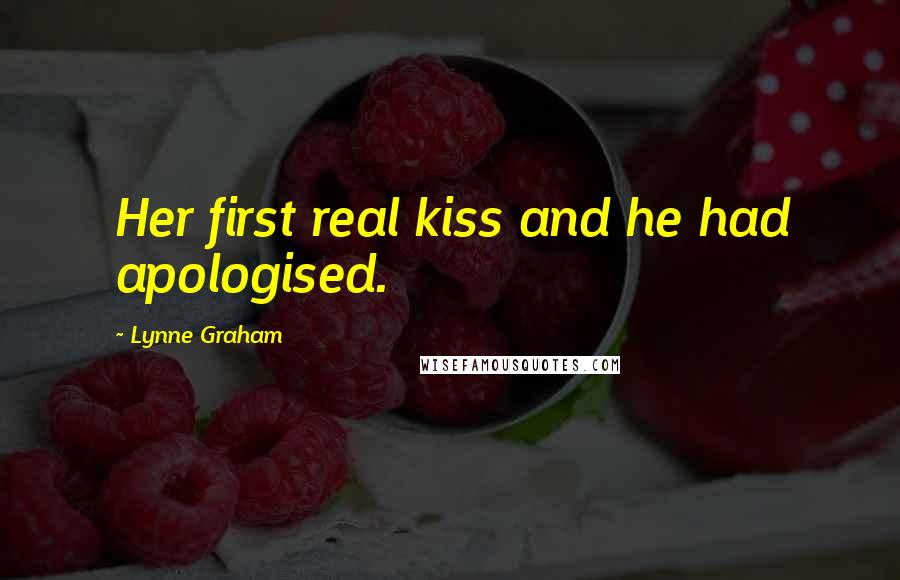 Lynne Graham Quotes: Her first real kiss and he had apologised.