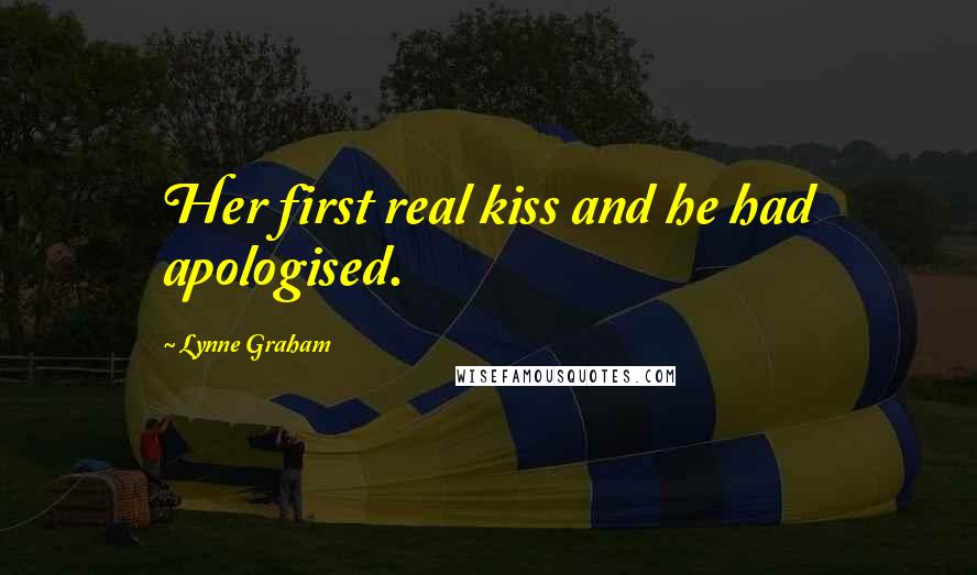 Lynne Graham Quotes: Her first real kiss and he had apologised.