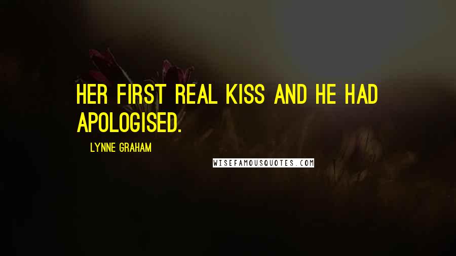 Lynne Graham Quotes: Her first real kiss and he had apologised.