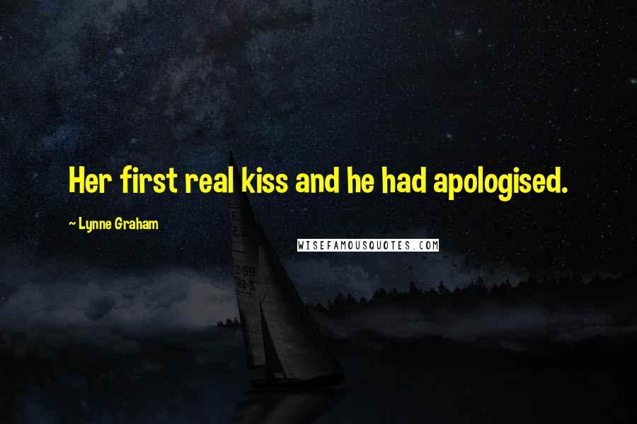 Lynne Graham Quotes: Her first real kiss and he had apologised.