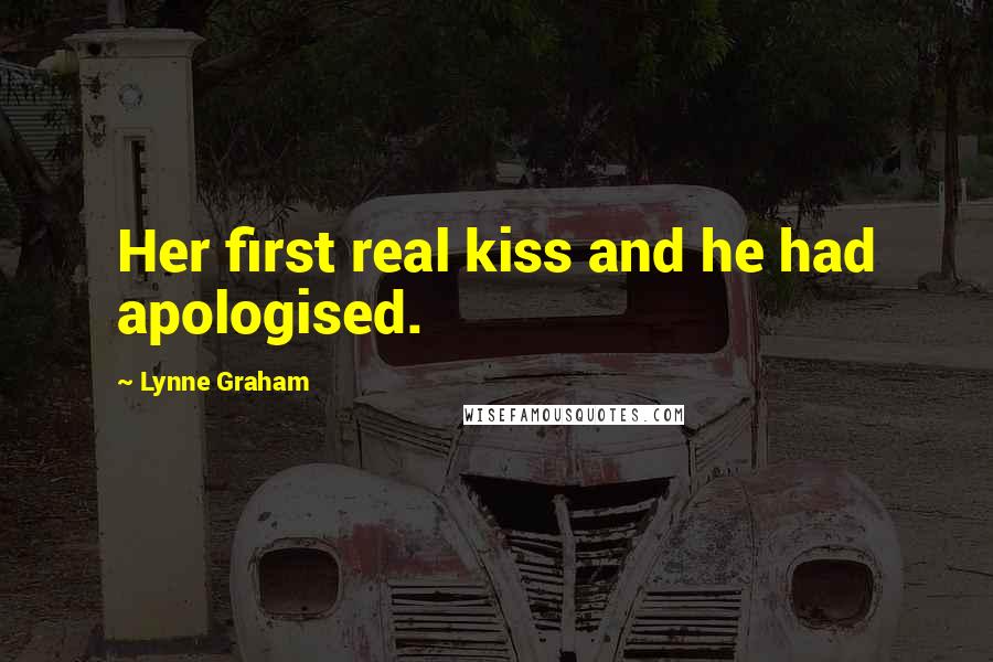 Lynne Graham Quotes: Her first real kiss and he had apologised.