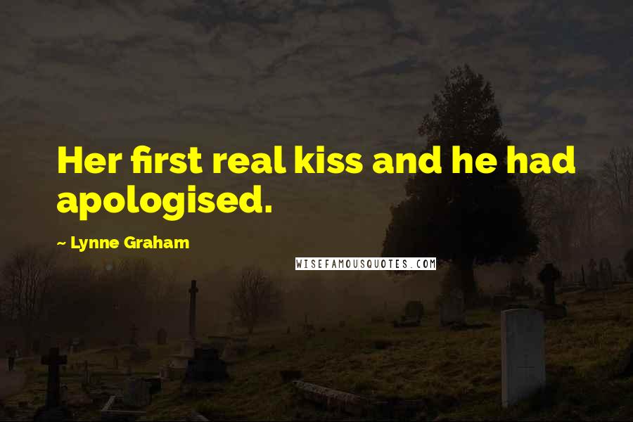 Lynne Graham Quotes: Her first real kiss and he had apologised.