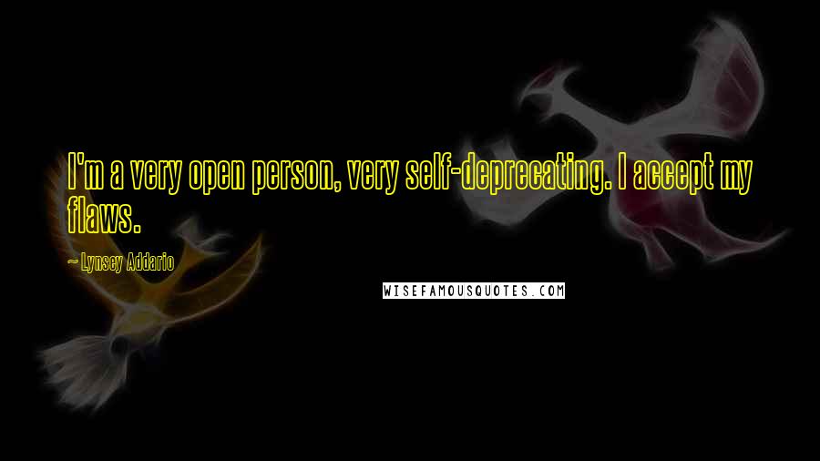 Lynsey Addario Quotes: I'm a very open person, very self-deprecating. I accept my flaws.