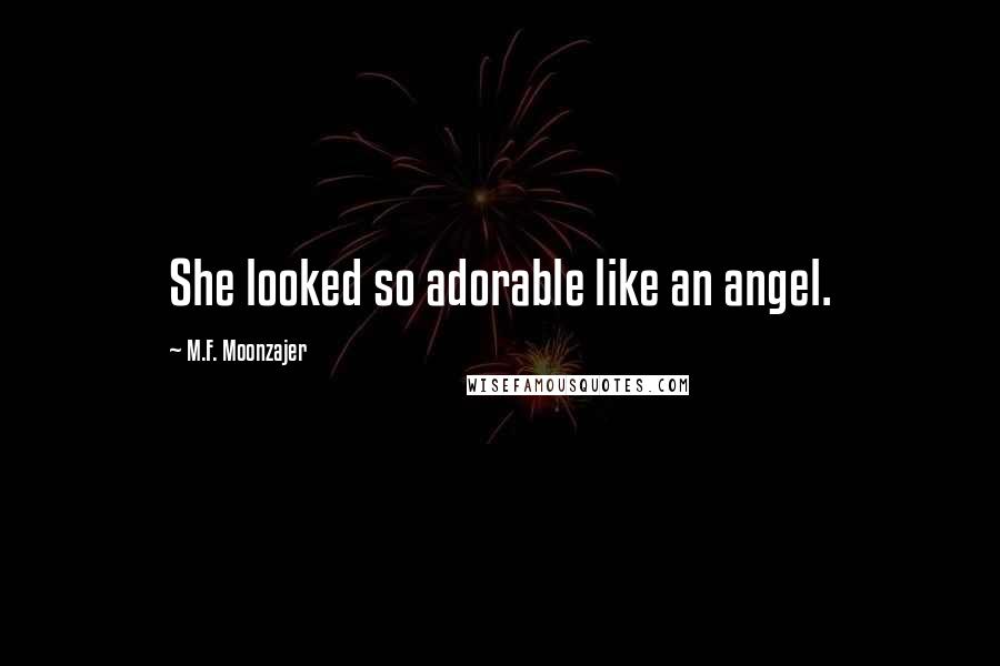 M.F. Moonzajer Quotes: She looked so adorable like an angel.