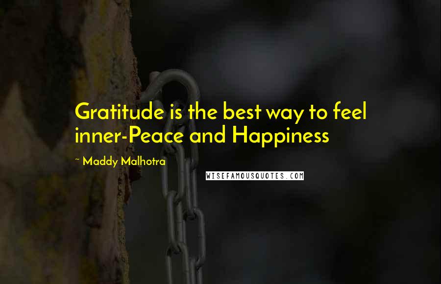Maddy Malhotra Quotes: Gratitude is the best way to feel inner-Peace and Happiness
