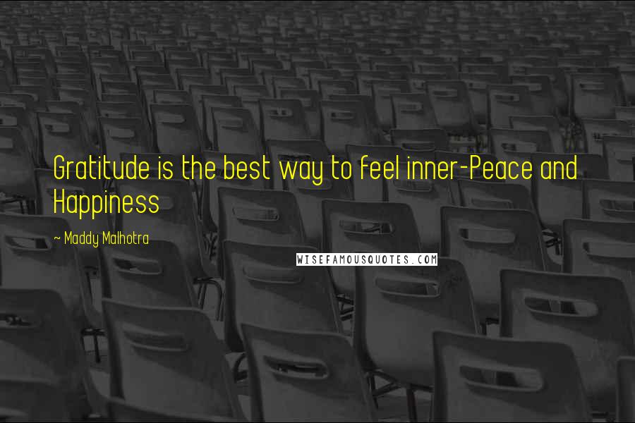 Maddy Malhotra Quotes: Gratitude is the best way to feel inner-Peace and Happiness