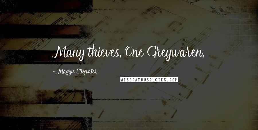 Maggie Stiefvater Quotes: Many thieves. One Greywaren.