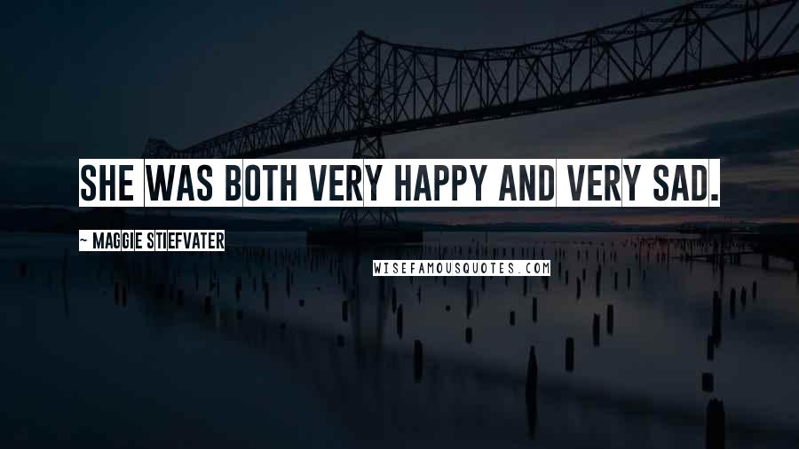 Maggie Stiefvater Quotes: She was both very happy and very sad.