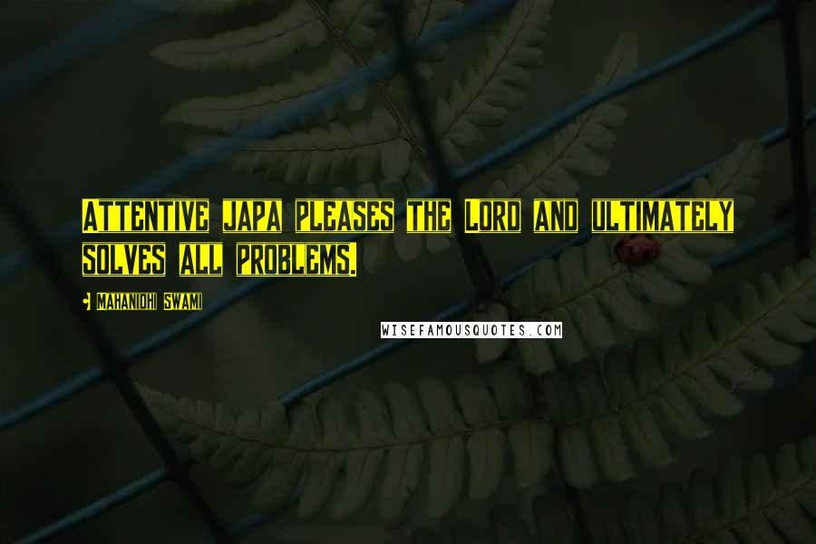 Mahanidhi Swami Quotes: Attentive japa pleases the Lord and ultimately solves all problems.