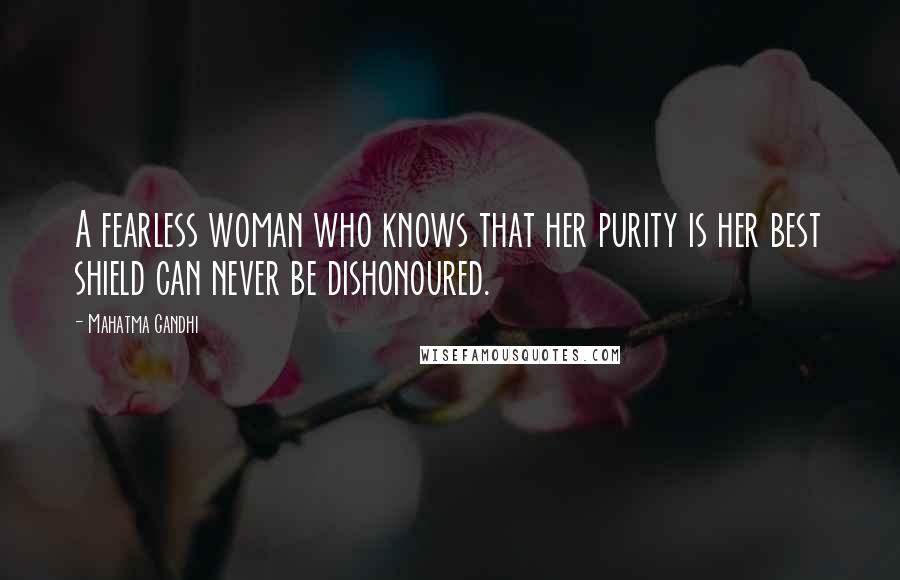 Mahatma Gandhi Quotes: A fearless woman who knows that her purity is her best shield can never be dishonoured.