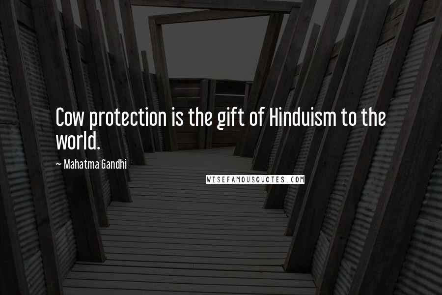 Mahatma Gandhi Quotes: Cow protection is the gift of Hinduism to the world.