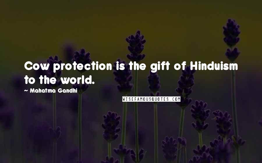 Mahatma Gandhi Quotes: Cow protection is the gift of Hinduism to the world.