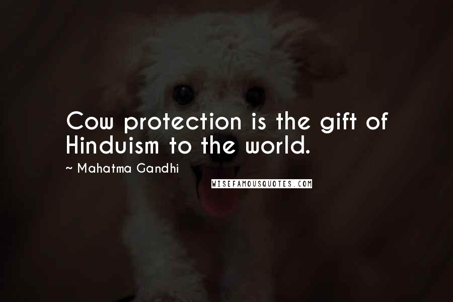 Mahatma Gandhi Quotes: Cow protection is the gift of Hinduism to the world.