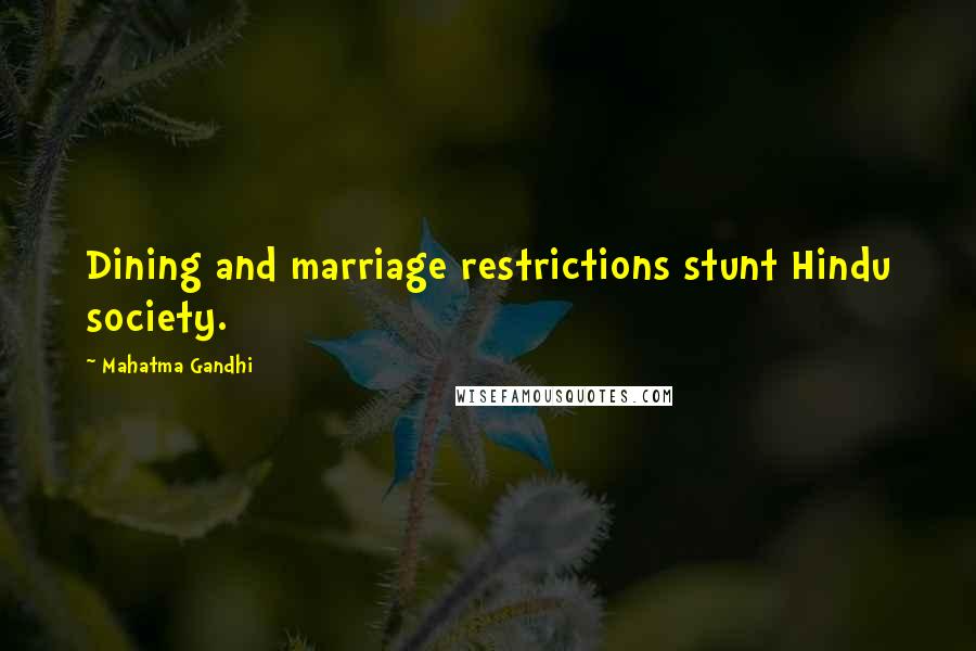 Mahatma Gandhi Quotes: Dining and marriage restrictions stunt Hindu society.