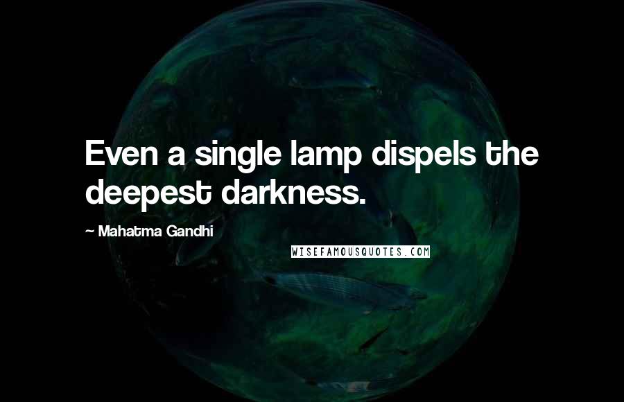 Mahatma Gandhi Quotes: Even a single lamp dispels the deepest darkness.