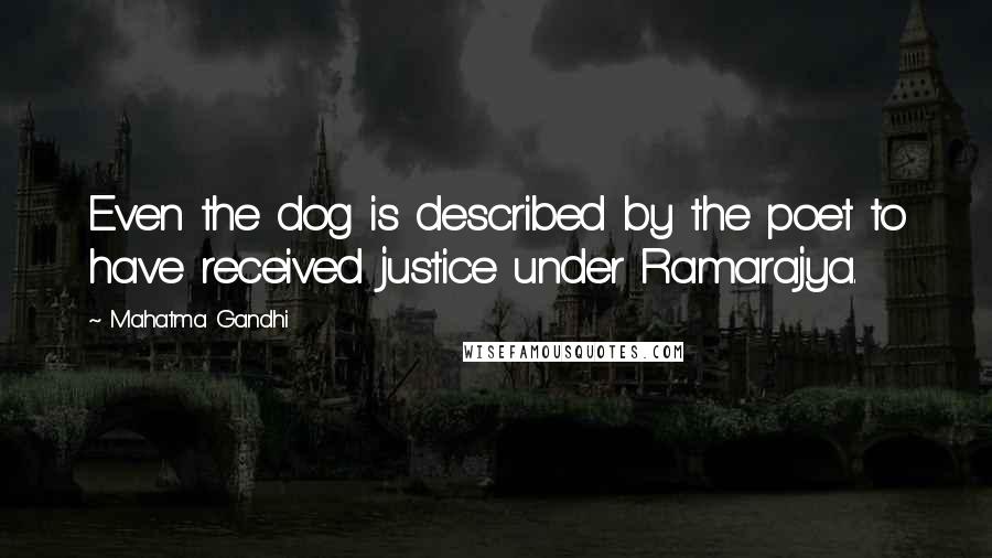 Mahatma Gandhi Quotes: Even the dog is described by the poet to have received justice under Ramarajya.